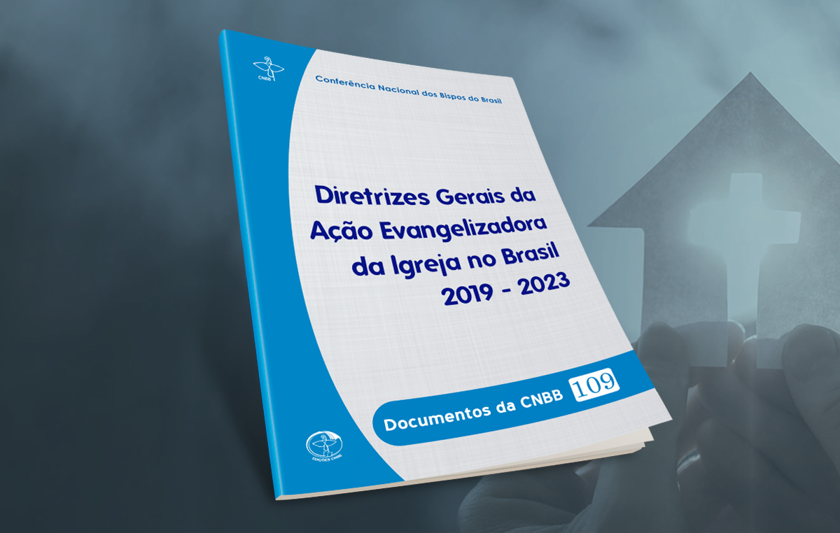 CNBB publica as Diretrizes Gerais da Ação Evangelizadora da Igreja no Brasil 2019-2023